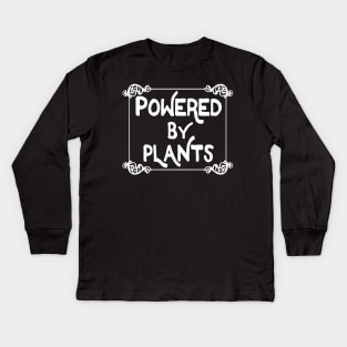 Powered By Plants - Awesome Vegan Lover Design Kids Long Sleeve T-Shirt